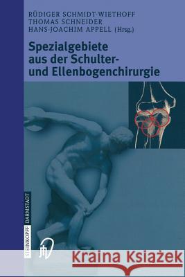 Spezialgebiete Aus Der Schulter- Und Ellenbogenchirurgie: Sportverletzungen, Knorpeldefekte, Endoprothetik Und Prothesenwechsel Dargel, J. 9783798514836 Steinkopff-Verlag Darmstadt
