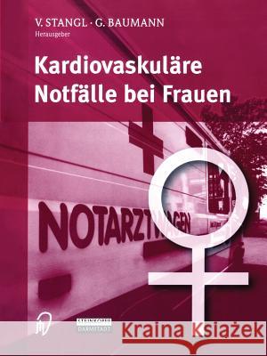 Kardiovaskuläre Notfälle Bei Frauen Stangl, V. 9783798514881 Steinkopff-Verlag Darmstadt