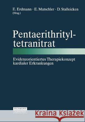 Pentaerithrityltetranitrat: Evidenzorientiertes Therapiekonzept Kardialer Erkrankungen Erdmann, E. 9783798514898 Steinkopff