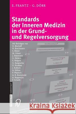 Standards Der Inneren Medizin in Der Grund- Und Regelversorgung E. Frantz G. Dvrr G. Dc6rr 9783798515024 Steinkopff-Verlag Darmstadt