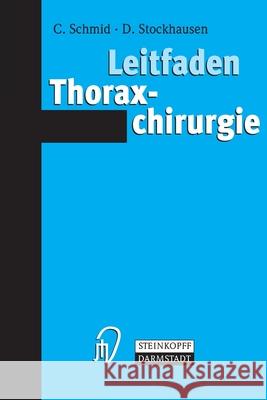 Leitfaden Thoraxchirurgie Christof Schmid Dietrich Stockhausen 9783798515109 Springer