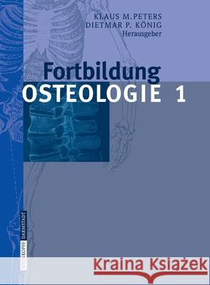 Fortbildung Osteologie 1 Peters, Klaus M. 9783798516014 Steinkopff-Verlag Darmstadt