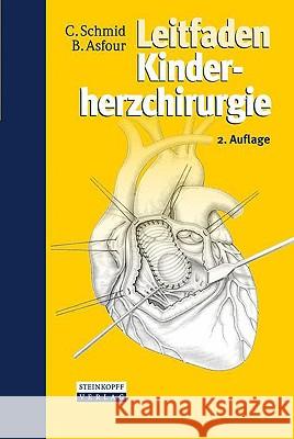 Leitfaden Kinderherzchirurgie Schmid, Christof Asfour, Boulos Kehl, H. G. 9783798517080 Steinkopff