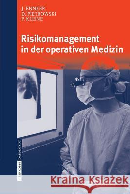 Risikomanagement in Der Operativen Medizin J. Ennker Detlef Pietrowski P. Kleine 9783798517370 Steinkopff-Verlag Darmstadt