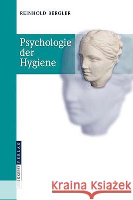 Psychologie Der Hygiene Reinhold Bergler 9783798518605 Steinkopff