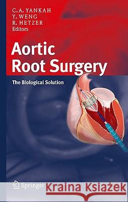 Aortic Root Surgery: The Biological Solution Yankah, Charles Abraham 9783798518681 Steinkopff
