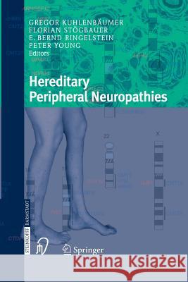 Hereditary Peripheral Neuropathies G. Kuhlenbaumer F. Stogbauer E. B. Ringelstein 9783798519732 Steinkopff-Verlag Darmstadt