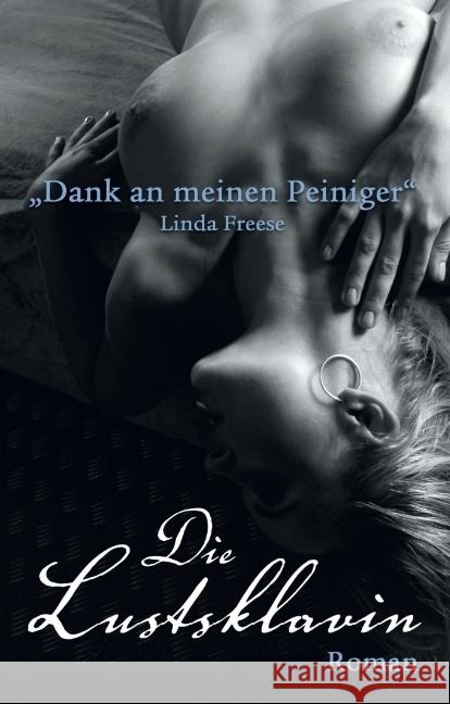 Die Lustsklavin : Dank an meinen Peiniger Freese, Linda 9783798608641 Carl Stephenson Verlag