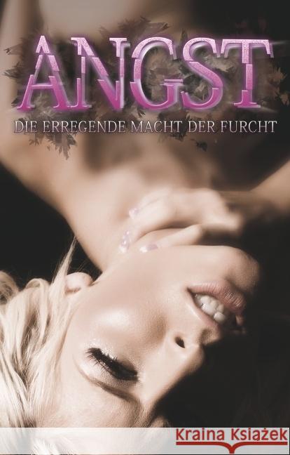 Angst : Die erregende Macht der Furcht Cohen, Lisa; Jacobsen, Ulla; Vandenberg, Dave 9783798608856 Carl Stephenson Verlag