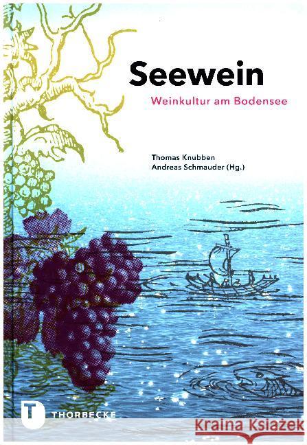 Seewein: Weinkultur Am Bodensee Knubben, Thomas 9783799511537 Thorbecke