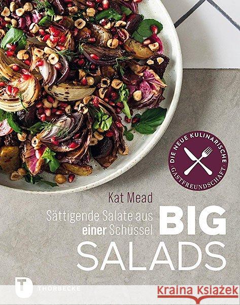 Big Salads : Sättigende Salate aus einer Schüssel Mead, Kat 9783799513388