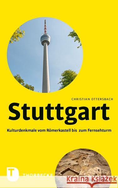 Stuttgart - Kulturdenkmale vom Römerkastell bis zum Fernsehturm Ottersbach, Christian 9783799513739 Thorbecke