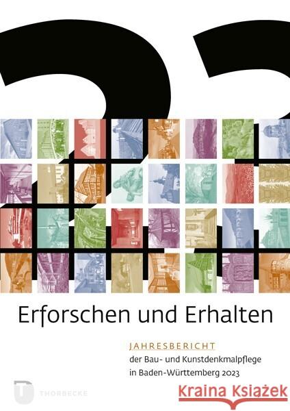 Erforschen Und Erhalten: Jahresbericht Der Bau- Und Kunstdenkmalpflege in Baden-Wurttemberg 2023 Thorbecke 9783799520416