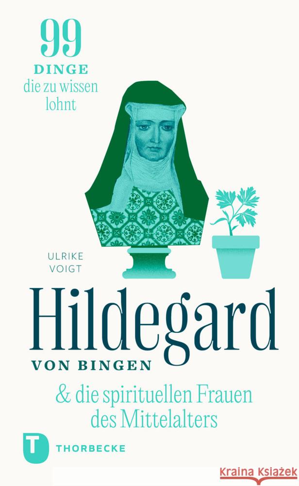 Hildegard & die spirituellen Frauen des Mittelalters Voigt, Ulrike 9783799521086