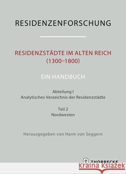 Residenzstädte im Alten Reich (1300-1800). Ein Handbuch  9783799545419 Thorbecke
