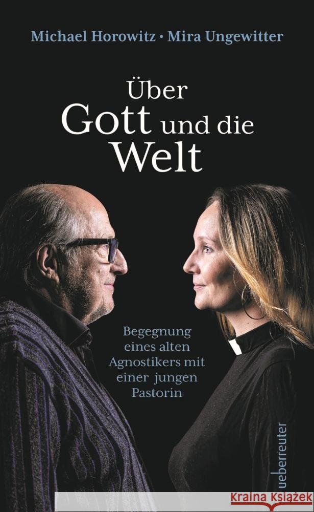 Über Gott und die Welt Horowitz, Michael, Ungewitter, Mira 9783800078325 Carl Ueberreuter Verlag