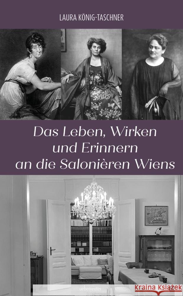 Das Leben, Wirken und Erinnern an die Salonièren Wiens König-Taschner, Laura 9783800078660