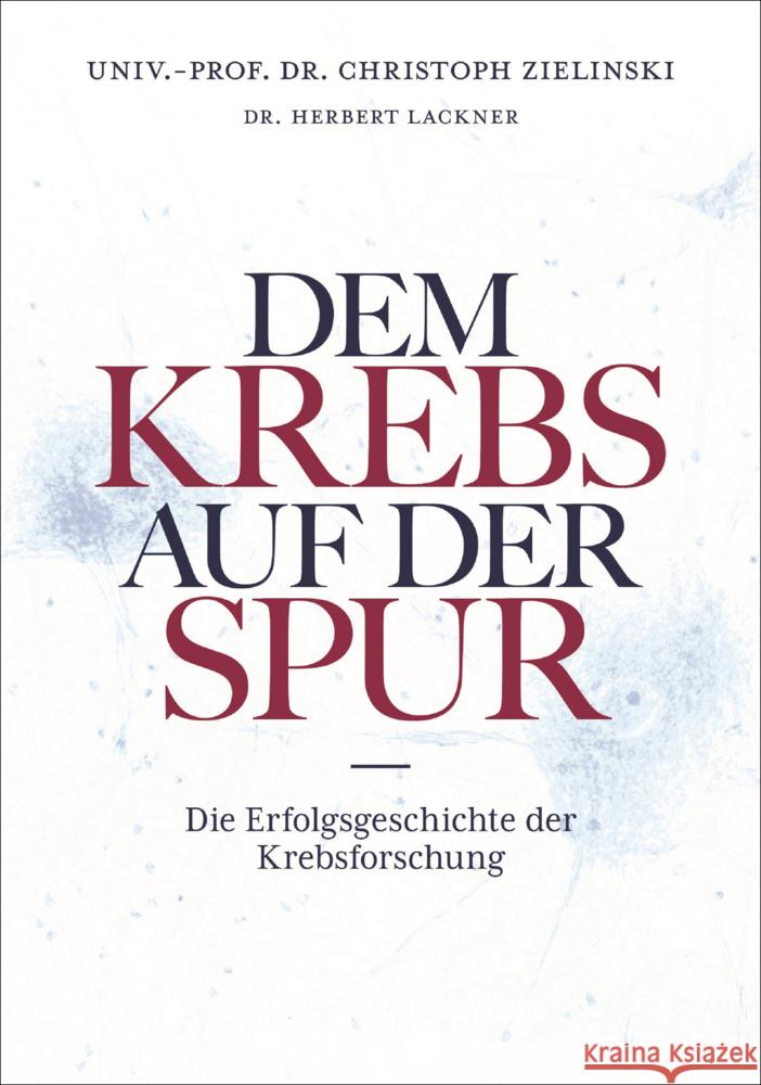 Dem Krebs auf der Spur Lackner, Herbert, Zielinski, Christoph 9783800078806