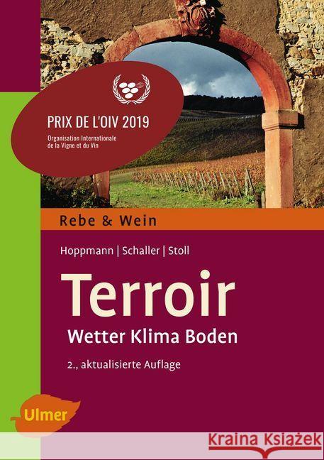 Terroir : Wetter, Klima, Boden Hoppmann, Dieter; Schaller, Klaus; Stoll, Manfred 9783800103508