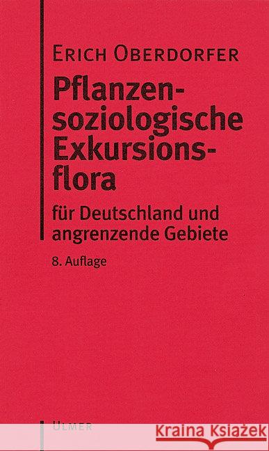 Pflanzensoziologische Exkursionsflora für Deutschland und angrenzende Gebiete Oberdorfer, Erich Schwabe, Angelika Müller, Theo 9783800131310 Ulmer (Eugen)