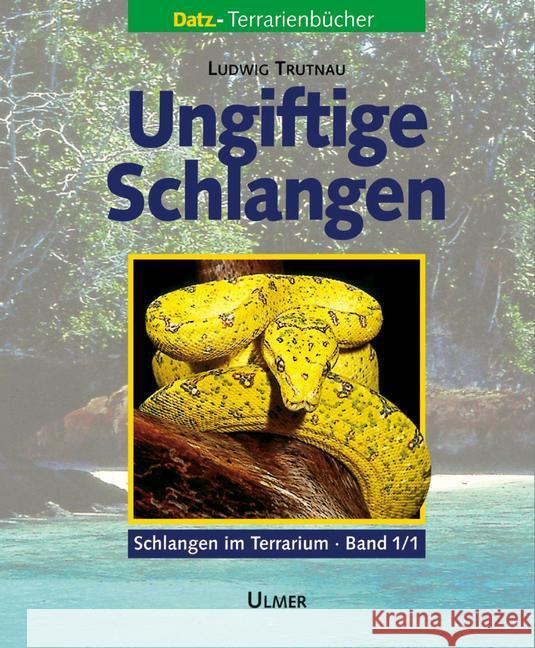 Ungiftige Schlangen, 2 Tl.-Bde. Trutnau, Ludwig   9783800132232 Ulmer (Eugen)