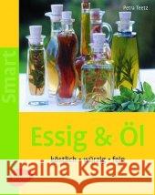 Essig & Öl : Köstlich - würzig - fein Teetz, Petra   9783800149810 Ulmer (Eugen)