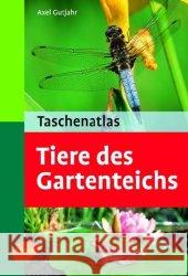 Taschenatlas Tiere des Gartenteichs : 113 Arten im Porträt Gutjahr, Axel   9783800151769 Ulmer (Eugen)