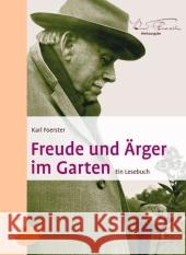 Freude und Ärger im Garten : Ein Lesebuch Foerster, Karl Peglow, Uwe  9783800154029