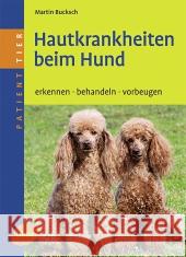 Hautkrankheiten beim Hund : Erkennen - behandeln - vorbeugen Bucksch, Martin   9783800159000 Ulmer (Eugen)