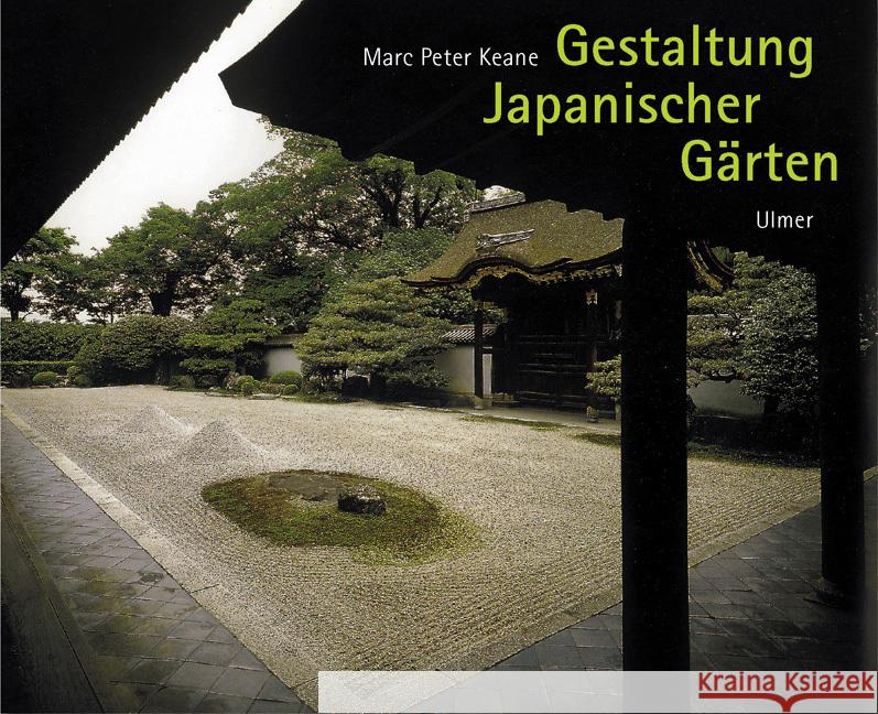 Gestaltung Japanischer Gärten Keane, Marc P.   9783800166718 Ulmer (Eugen)