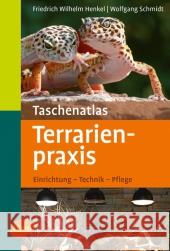 Taschenatlas Terrarienpraxis : Einrichtung - Technik - Pflege Henkel, Friedrich-Wilhelm; Schmidt, Wolfgang 9783800167142