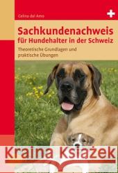 Sachkundenachweis für Hundehalter in der Schweiz : Theoretische Grundlagen und praktische Übungen Del Amo, Celina 9783800175604 Ulmer (Eugen)