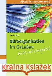 Büroorganistation im GaLaBau : Leicht und kompetent Reimann, Jörg 9783800176854 Ulmer (Eugen)