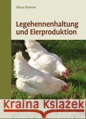 Legehennenhaltung und Eierproduktion Damme, Klaus; Hildebrand, Ralf-Achim 9783800180660