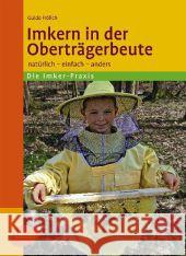 Imkern in der Oberträgerbeute : Natürlich, einfach, anders Frölich, Guido 9783800180707 Verlag Eugen Ulmer