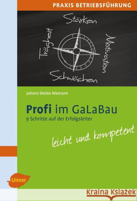 Profi im GaLaBau : 9 Schritte auf der Erfolgsleiter. leicht und kompetent Niemann, Johann D. 9783800184507 Verlag Eugen Ulmer