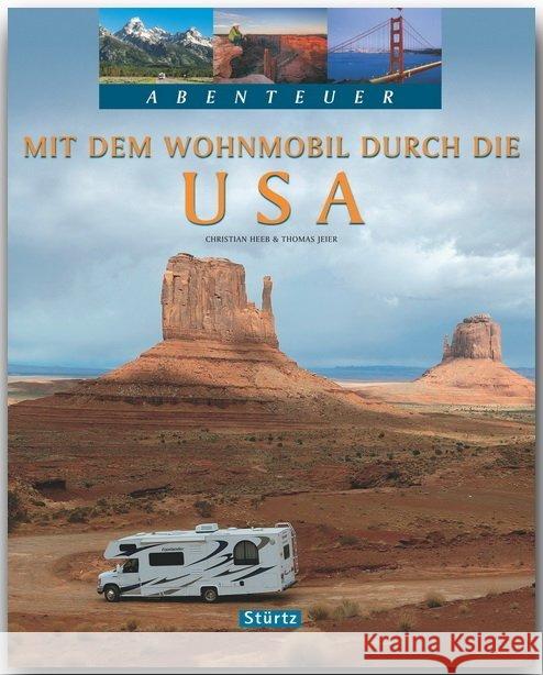 Abenteuer Mit dem Wohnmobil durch die USA Heeb, Christian Jeier, Thomas  9783800319626 Stürtz