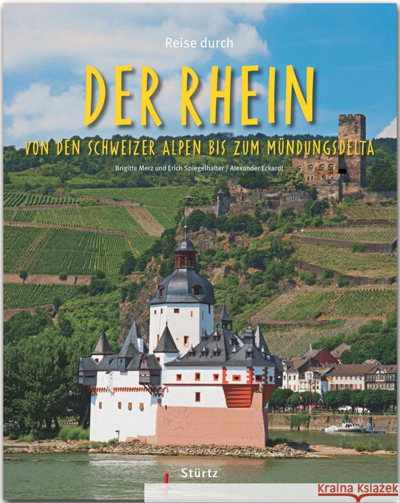 Reise durch den Rhein - Von den Schweizer Alpen bis zum Mündungsdelta Merz, Brigitte; Spiegelhalter, Erich; Eckhardt, Alexander 9783800342020 Stürtz