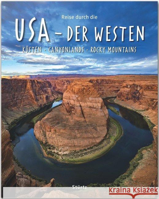 Reise durch die USA - Der Westen : Küsten, Canyonlands, Rocky Mountains Jeier, Thomas 9783800343256