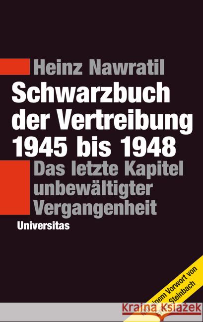 Schwarzbuch der Vertreibung 1945 bis 1948 : Das letzte Kapitel unbewältigter Vergangenheit. Vorw. v. Erika Steinbach Nawratil, Heinz 9783800419111
