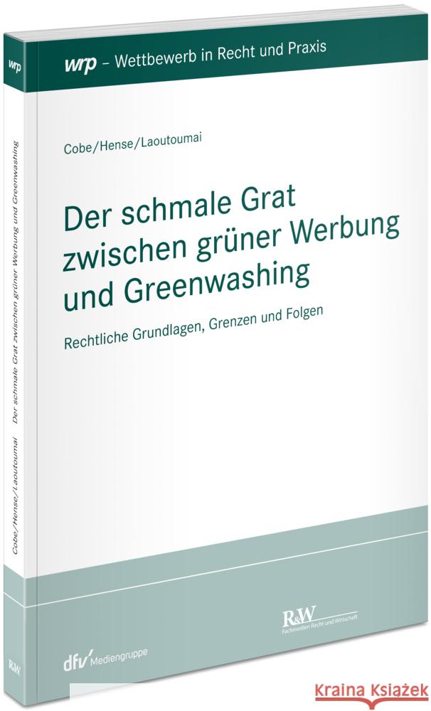 Der schmale Grat zwischen grüner Werbung und Greenwashing Cobe, Matondo, Hense, Peter, Laoutoumai, Sebastian 9783800518531