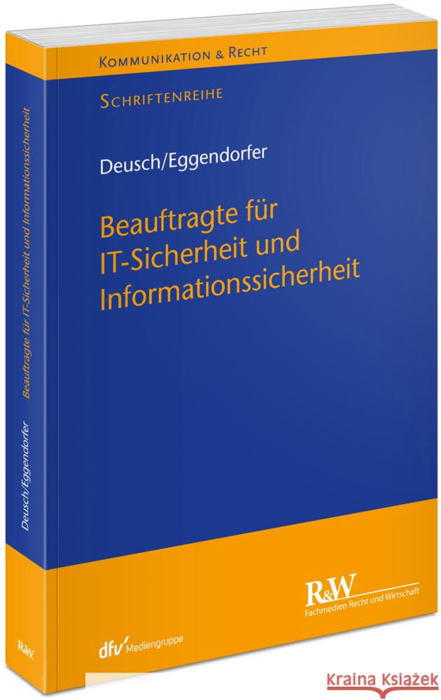 Beauftragte für IT-Sicherheit und Informationssicherheit Deusch, Florian, Eggendorfer, Tobias 9783800518739 Fachmedien Recht und Wirtschaft