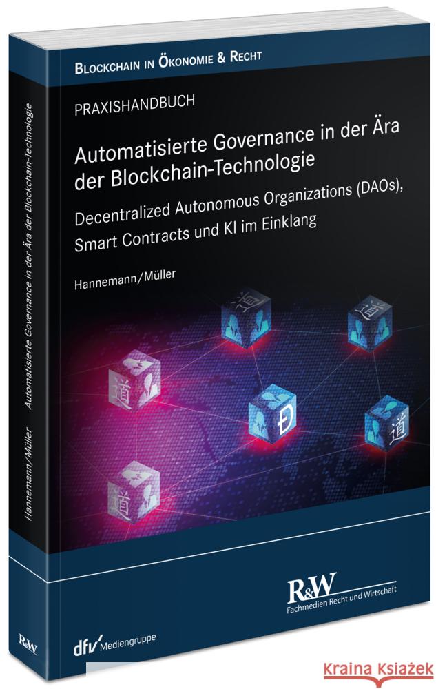 Automatisierte Governance in der Ära der Blockchain-Technologie Hannemann, Jan-Gero Alexander, Müller, Robert 9783800518913