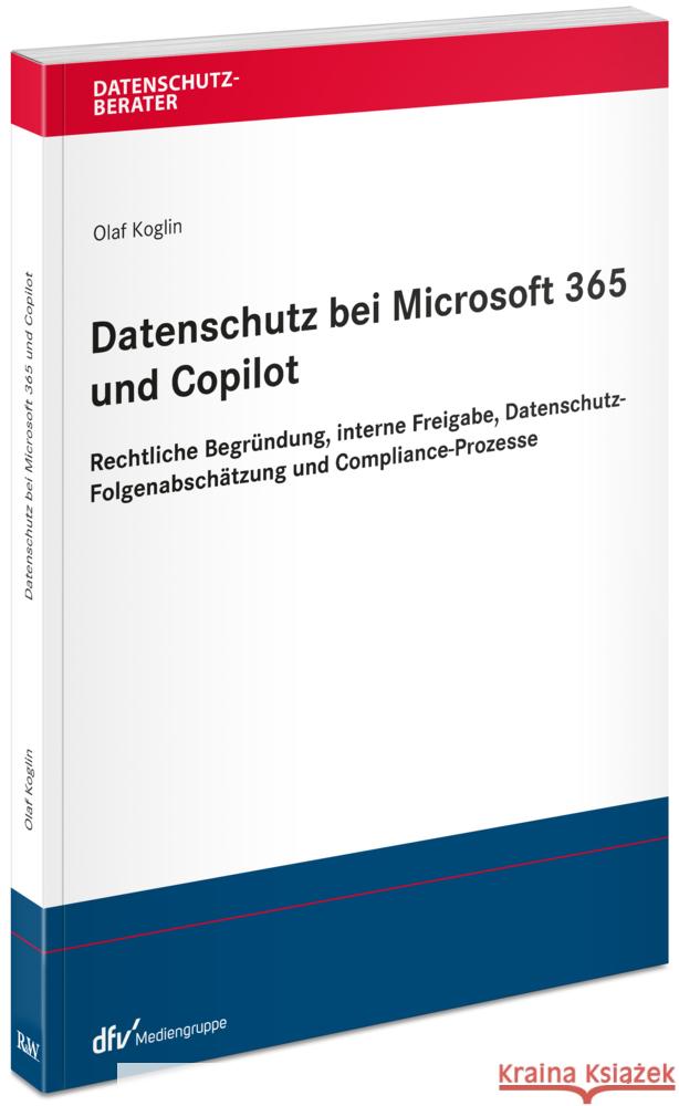 Datenschutz bei Microsoft 365 und Copilot Koglin, Olaf 9783800519576