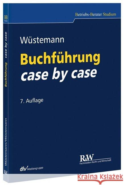 Buchführung case by case Wüstemann, Jens 9783800550470 Fachmedien Recht und Wirtschaft