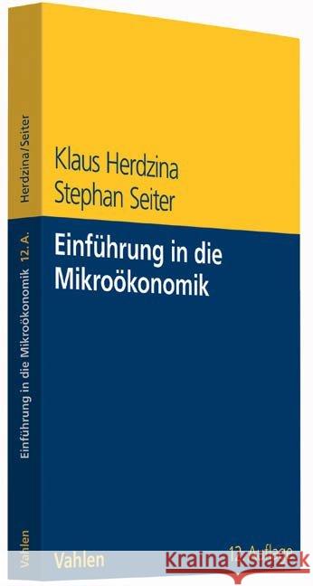 Einführung in die Mikroökonomik Herdzina, Klaus; Seiter, Stephan 9783800649204