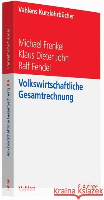 Volkswirtschaftliche Gesamtrechnung Frenkel, Michael; John, Klaus-Dieter; Fendel, Ralf 9783800652990