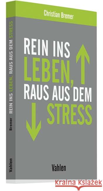 Rein ins Leben, raus aus dem Stress Bremer, Christian 9783800656332 Vahlen