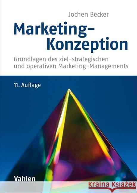 Marketing-Konzeption : Grundlagen des ziel-strategischen und operativen Marketing-Managements Becker, Jochen 9783800657599 Vahlen