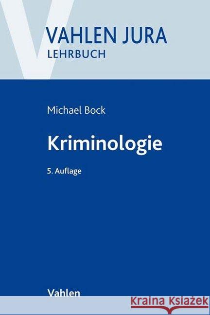 Kriminologie : Für Studium und Praxis Bock, Michael 9783800659166